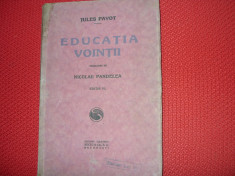 EDUCATIA VOINTII - JULES PAYOT ( editie veche ) * foto