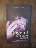 &Icirc;ngerul cu o carte &icirc;n m&acirc;ini - Nichita Stănescu (antologie Alex Ștefănescu)