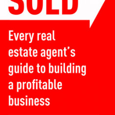 Six-Figure Real Estate Agent: Your Step-By-Step Blueprint to Build a Profitable Agent Business