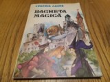EUGENIA ZAIMU (dedicatie-autograf) - Bagheta Magica - DANA SCHOBEL-ROMAN (coperta, ilustratii) - Editura Junimea, 1985, 140 p.; coperta originala
