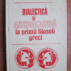 Ion Batlan - Dialectica si antidialectica la primii filosofi greci (1987)