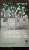 Stephen Tignor - Corzi intinse. Bjorn Borg, John Mcenroe (Editia: 2016)