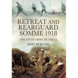 Retreat and Rearguard - Somme 1918