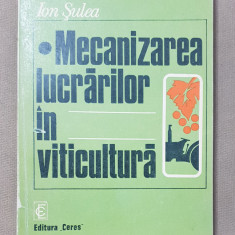 Mecanizarea lucrărilor în viticultură - Ion Șulea