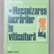 Mecanizarea lucrărilor &icirc;n viticultură - Ion Șulea
