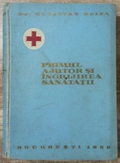 Primul ajutor si ingrijirea sanatatii - Octavian Belea