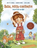 Bella, fetita-constructor. Poti fi tot ce vrei! - Sandra Hunke, Britta Sabbag, Igor Lange, Corint