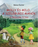 Molly &eacute;s Milo, a szeleburdi man&oacute;k - A trollok titka - Babos Eszter