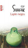 Lapte negru (Top 10+) - Paperback brosat - Elif Shafak - Polirom