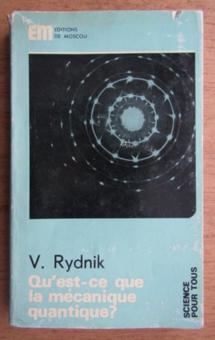 V. Rydnik - Qu&#039;est-ce que la mecanique quantique?
