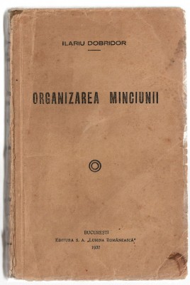 Organizarea minciunii - Ilariu Dobridor, Ed. Lumina Romaneasca, 1937 brosata foto
