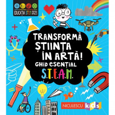 Transforma stiinta in arta! Ghid esential STEAM! - Eryl NashJenny JacobySam HutchinsonCatherine Bruzzone