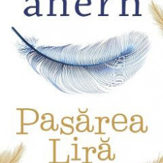 Pasarea Lira - Cecelia Ahern