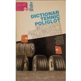 DICTIONAR TEHNIC POLIGLOT. MOTOARE, AUTOMOBILE, TRACTOARE-SORIN SOPA-239842