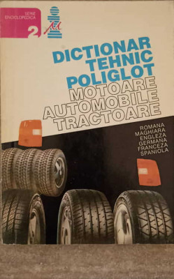 DICTIONAR TEHNIC POLIGLOT. MOTOARE, AUTOMOBILE, TRACTOARE-SORIN SOPA foto