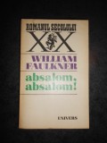 Cumpara ieftin WILLIAM FAULKNER - ABSALOM, ABSALOM !