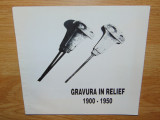 GRAVURA IN RELIEF 1900-1950