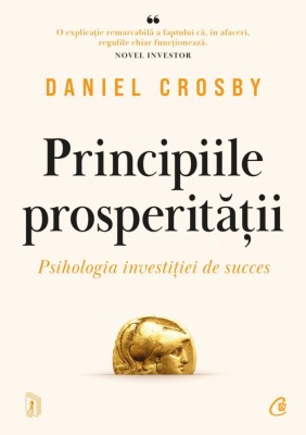 Principiile Prosperitatii, Daniel Crosby - Editura Curtea Veche foto