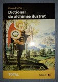 Dictionar de Alchimie Ilustrat, Alexandru Pop, Paralela 45, 2006, Ezoterism, Spiritualitate, Carte Second Hand