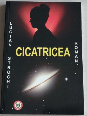 Cicatricea - roman mitologic de Lucian Strochi, Opere complete vol. 1 foto