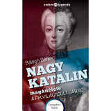 Nagy Katalin mag&aacute;n&eacute;lete - A felvil&aacute;gosult c&aacute;rnő - Balogh D&eacute;nes