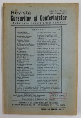 REVISTA CURSURILOR SI CONFERINTELOR - ANTOLOGIA CUGETATORILOR ROMANI , ANUL II , NR. 5-7 , IULIE - SEPTEMBRIE , 1937 foto