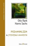 Psihanaliza si Stiintele Umaniste - Otto Rank. Hanns Sachs - Herald