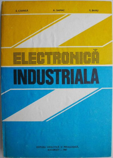 Electronica industriala pentru subingineri &ndash; Emil Ceanga