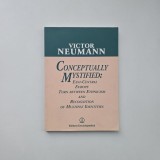 Victor Neumann, Conceptually Mystified. East-Central Europe torn between ethnicism and recognition of multiple identities, Bucuresti, 2004