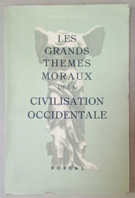 LES GRANDS THEMES MORAUX DE LA CIVILISATION OCCIDENTALE par GEORGES BASTIDE , 1958 foto