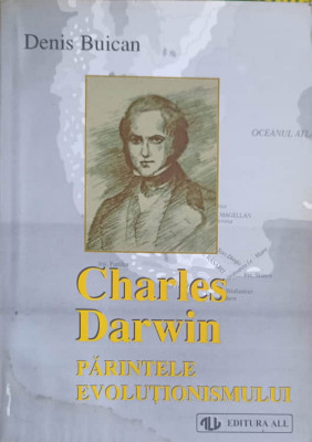CHARLES DARWIN, PARINTELE EVOLUTIONISMULUI-DENIS BUICAN foto