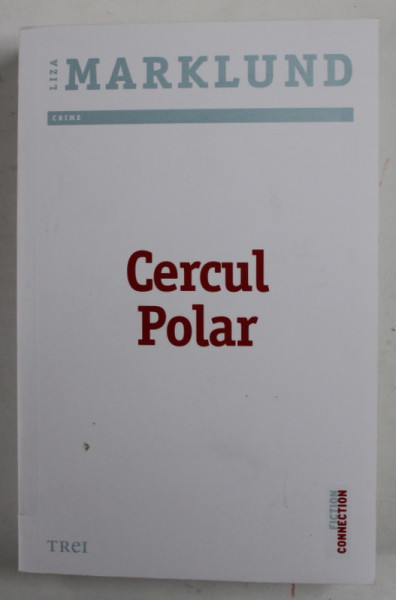 CERCUL POLAR , roman de LIZA MARKLUND , 2022