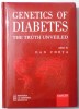 GENETICS OF DIABETES, THE TRUTH UNVEILED by DAN CHETA , 2010