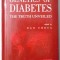 GENETICS OF DIABETES, THE TRUTH UNVEILED by DAN CHETA , 2010