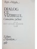 Rene Huyghe - Dialog cu vizibilul (Editia: 1981)