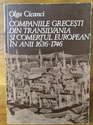 Companiile grecesti din Transilvania si comertul european in anii 1636-1746 foto