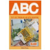 ABC Tot ce trebuie sa stii despre bani