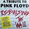 CD A Tribute To Pink Floyd: Re-Building The Wall