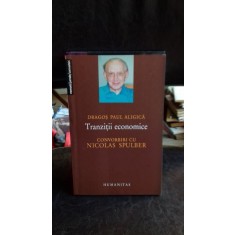 TRANZITII ECONOMICE. CONVORVIRI CU NICOLAS SPULBER - DRAGOS PAUL ALIGICA