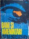 Bani și amenințări