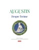 Despre Treime &ndash; Augustin (Editie bilingva)