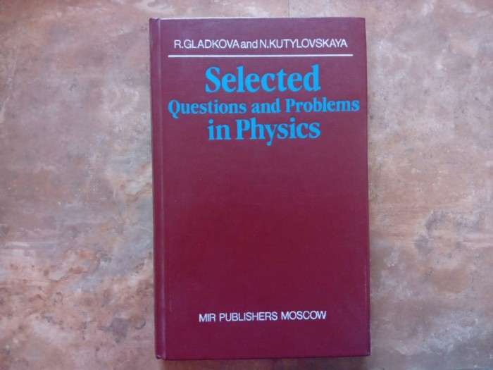 Selected Questions and Problems in Physics by R. Gladkova &amp; Kutylovskaya, 1989