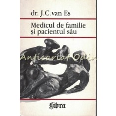 Medicul De Familie Si Pacientul Sau - Dr. J. C. Van Es