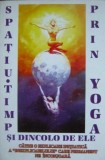 Spatiu timp si dincolo de ele prin yoga