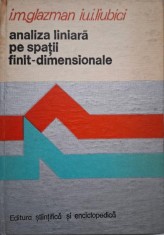 Analiza liniara pe spatii finit-dimensionale. Manual de probleme &ndash; I. M. Glazman, Iu. I. Liubici