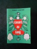 ROBERT SABATIER - CANARD AU SANG (Le livre de poche)