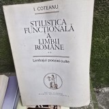 Stilistica functionala a limbii romane. Vol.2 Limbajul poeziei culte - I. Coteanu
