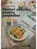 Draga Neagu - Sfaturi practice pentru gospodine (editia 1987)