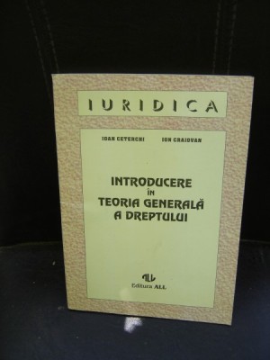 INTRODUCERE IN TEORIA GENERALA A DREPTULUI - IOAN CETERCHI foto