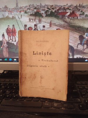 Delavrancea, Liniște. Trubadurul. Stăp&amp;acirc;nia odată, ediția 1, București 1911, 151 foto
